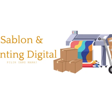 Sablon dan Printing Digital Mana Yang Lebih Baik